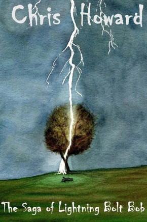 The Saga Of Lightning Bolt Bob (The Saga Begins)