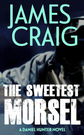 The Sweetest Morsel (Daniel Hunter)