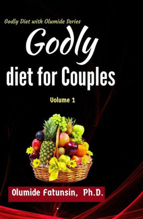 Godly Diet For Couples (Godly Diet With Olumide)