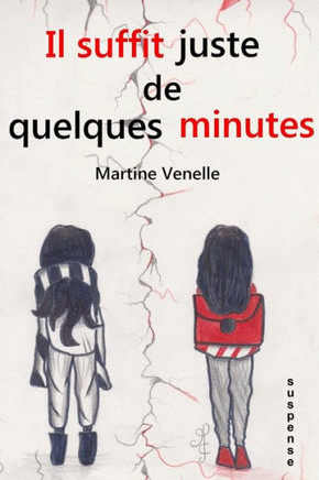 Il Suffit Juste De Quelques Minutes (French Edition)
