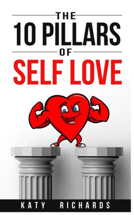 The 10 Pillars Of Self Love