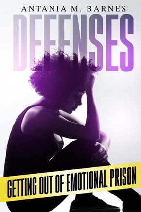 Defenses: Getting Out Of Emotional Prison