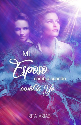 Mi Esposo Cambi? Cuando Cambi? Yo (Spanish Edition)
