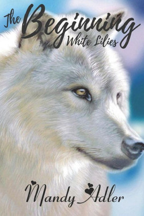 White Lilies: The Beginning