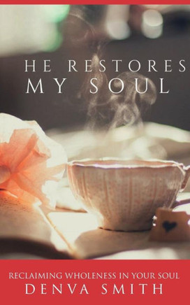 He Restores My Soul - 9780692085387
