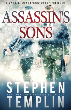 Assassin'S Sons: [#4] A Special Operations Group Thriller