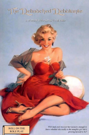 The Debauched Debutante: A Woman Who Loves To Be Used