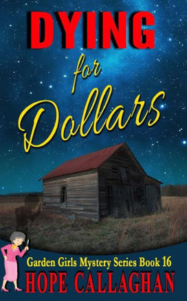 Dying For Dollars (Garden Girls Cozy Mystery Series)