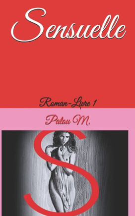 Sensuelle: Roman-Livre 1 (French Edition)