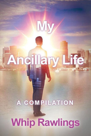 My Ancillary Life: A Compilation