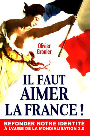 Il Faut Aimer La France !: Refonder Notre Identit??L'Aube De La Mondialisation 2.0 (French Edition)