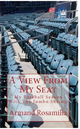 A View From My Seat: My Baseball Season With The Jumbo Shrimp
