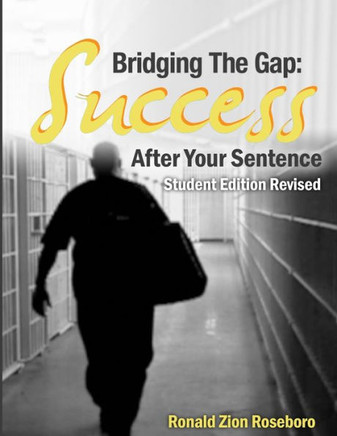 Bridging The Gap: Success After Your Sentence: Student Edition