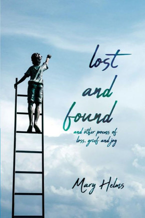 Lost And Found: And Other Poems Of Loss, Grief And Joy