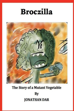 Broczilla: The Story Of A Mutant Vegetable