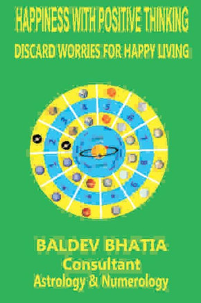 Happiness With Positive Thinking: Discard Worries For Happy Living