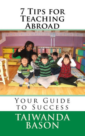 7 Tips For Teaching Abroad: Your Guide To Success