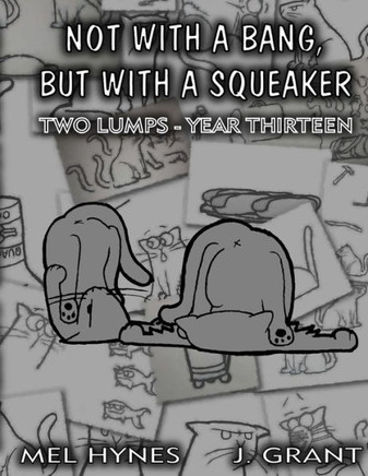 Not With A Bang, But With A Squeaker (Two Lumps) (Volume 13)