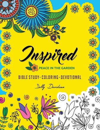 Inspired: Peace In The Garden (Bible Study, Coloring, Devotional)
