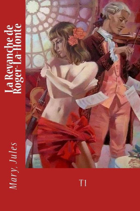 La Revanche De Roger-La-Honte: T1 (French Edition)