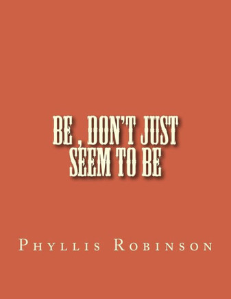 Be , Don'T Just Seem To Be