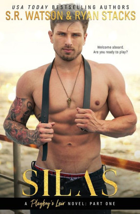 Silas: A Playboy'S Lair Novel (A Playboy'S Lair Duet - Part One)