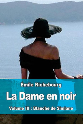 La Dame En Noir: Volume Iii : Blanche De Simiane (French Edition)