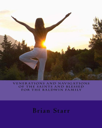 Venerations And Navigations Of The Saints And Blessed For The Baldwin Family