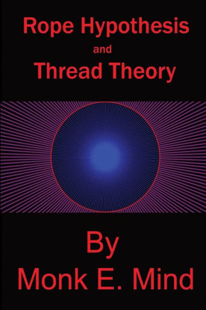 Rope Hypothesis And Thread Theory: Vol. I (Volume 1)