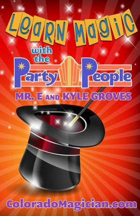 Learn Magic With The Party People: Perform Your Own Magic Show!