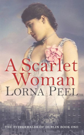 A Scarlet Woman: The Fitzgeralds Of Dublin Book One
