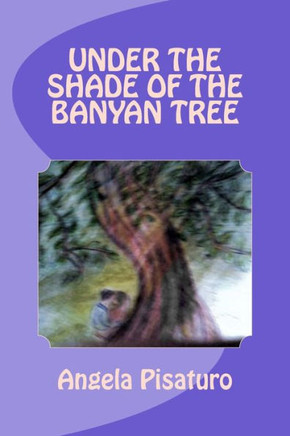 Under The Shade Of The Banyan Tree