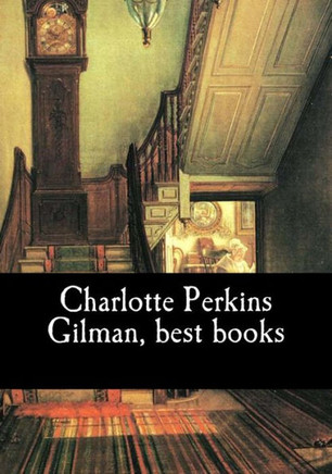 Charlotte Perkins Gilman, Best Books