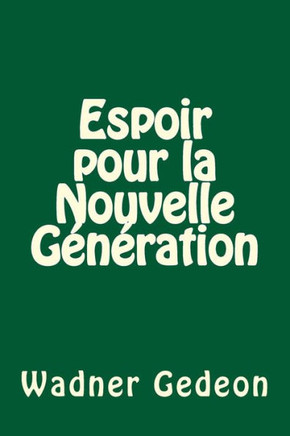 Espoir Pour La Nouvelle G??ation (French Edition)
