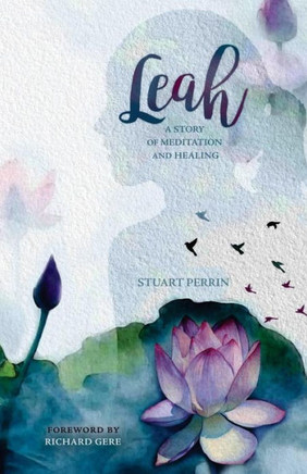 Leah: A Story Of Meditation And Healing