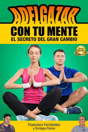 Adelgazar Con Tu Mente: El Secreto Del Gran Cambio (Spanish Edition)