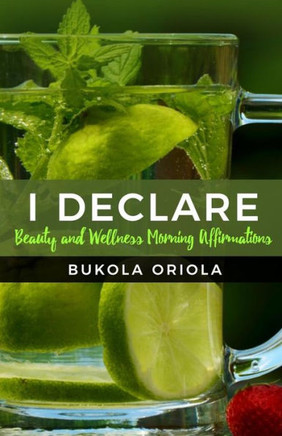 I Declare: Beauty And Wellness Morning Affirmations