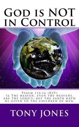 God Is Not In Control: Are We Blaming God For Our Lack Of Control