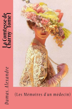 La Comtesse De Charny - Tome I: (Les M?oires D'Un M?ecin) (French Edition)