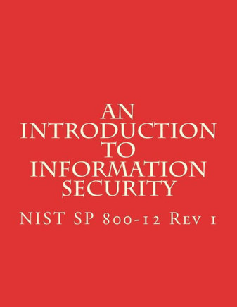 An Introduction To Information Security: Nist 800-12 Rev 1