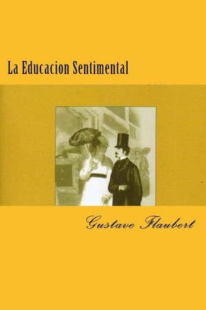 La Educacion Sentimental (Spanish) Edition (Spanish Edition)