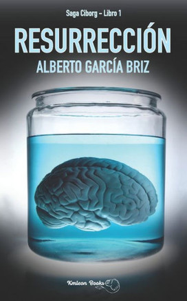 Resurrección (Saga Ciborg) (Spanish Edition)