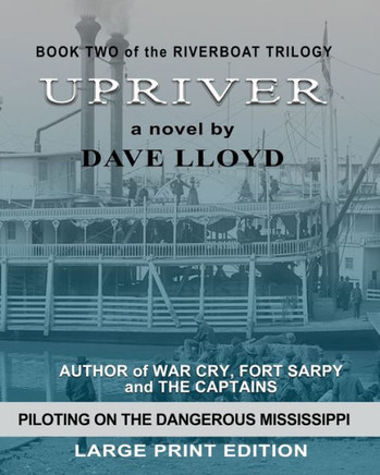 Upriver: Large Print Edition (Riverboat Trilogy) (Volume 2)