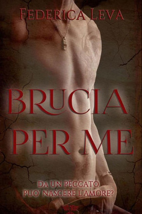 Brucia Per Me (Italian Edition)