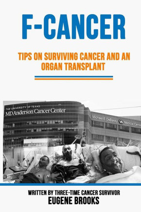 F-Cancer: Tips On Surviving Cancer And An Organ Transplant