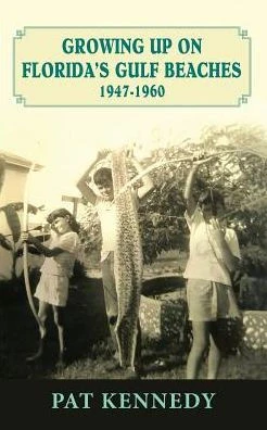 Growing Up On Florida'S Gulf Beaches 1947-1960