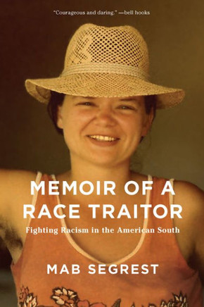 Memoir Of A Race Traitor: Fighting Racism In The American South