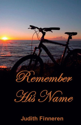 Remember His Name: Conquering Sorrow, Accepting Joy