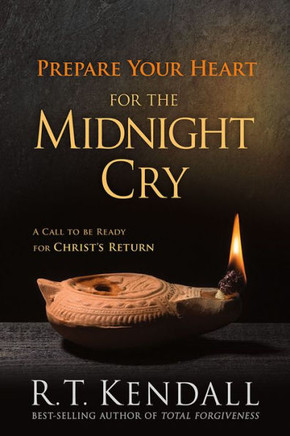 Prepare Your Heart For The Midnight Cry: A Call To Be Ready For Christ's Return