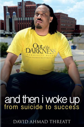 And Then I Woke Up: From Suicide To Success